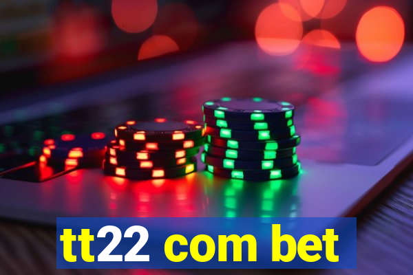 tt22 com bet